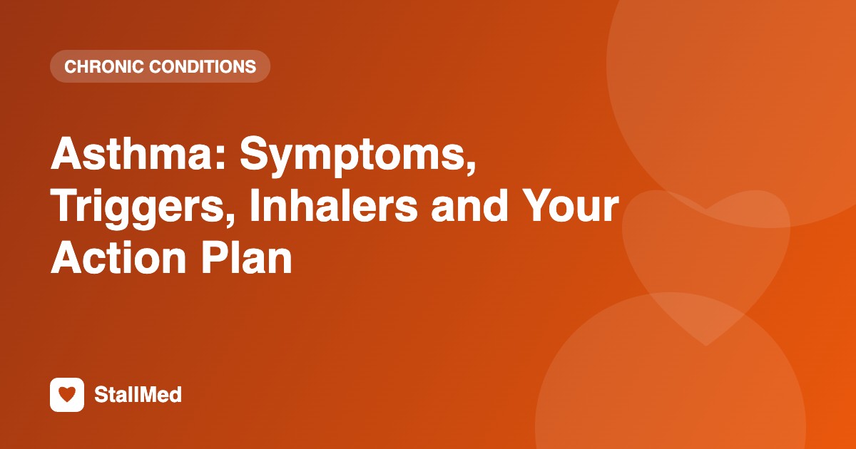 Asthma: Symptoms, Triggers, Inhalers and Your Action Plan